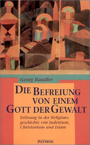 Die Befreiung von einem Gott der Gewalt.