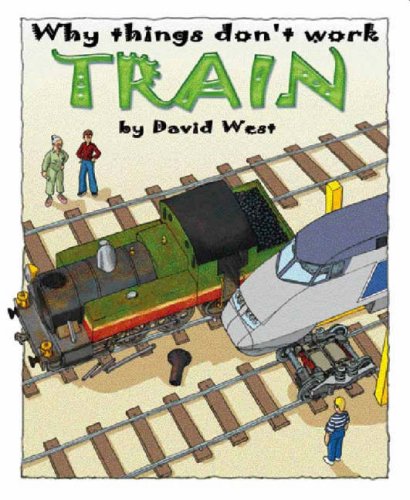 Train (Raintree: Why Things Don't Work) (Raintree: Why Things Don't Work)