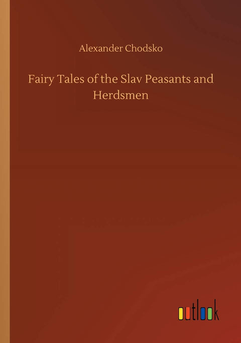 Fairy Tales of the Slav Peasants and Herdsmen