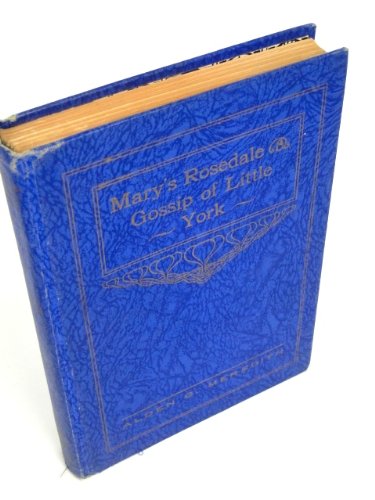 Mary Rosedale's & Gossip of 'Little York'