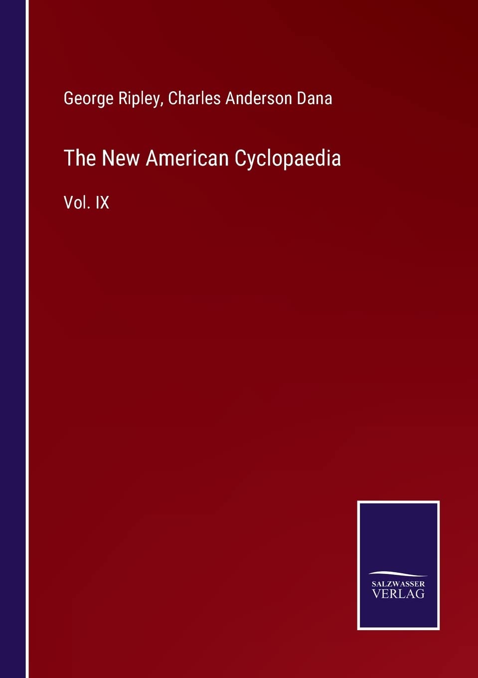 The New American Cyclopaedia: Vol. IX