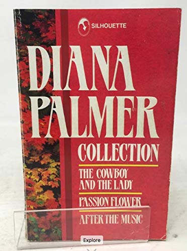 Diana Palmer Collection: " Cowboy and the Lady " , " Passion Flower " and " After the Music "
