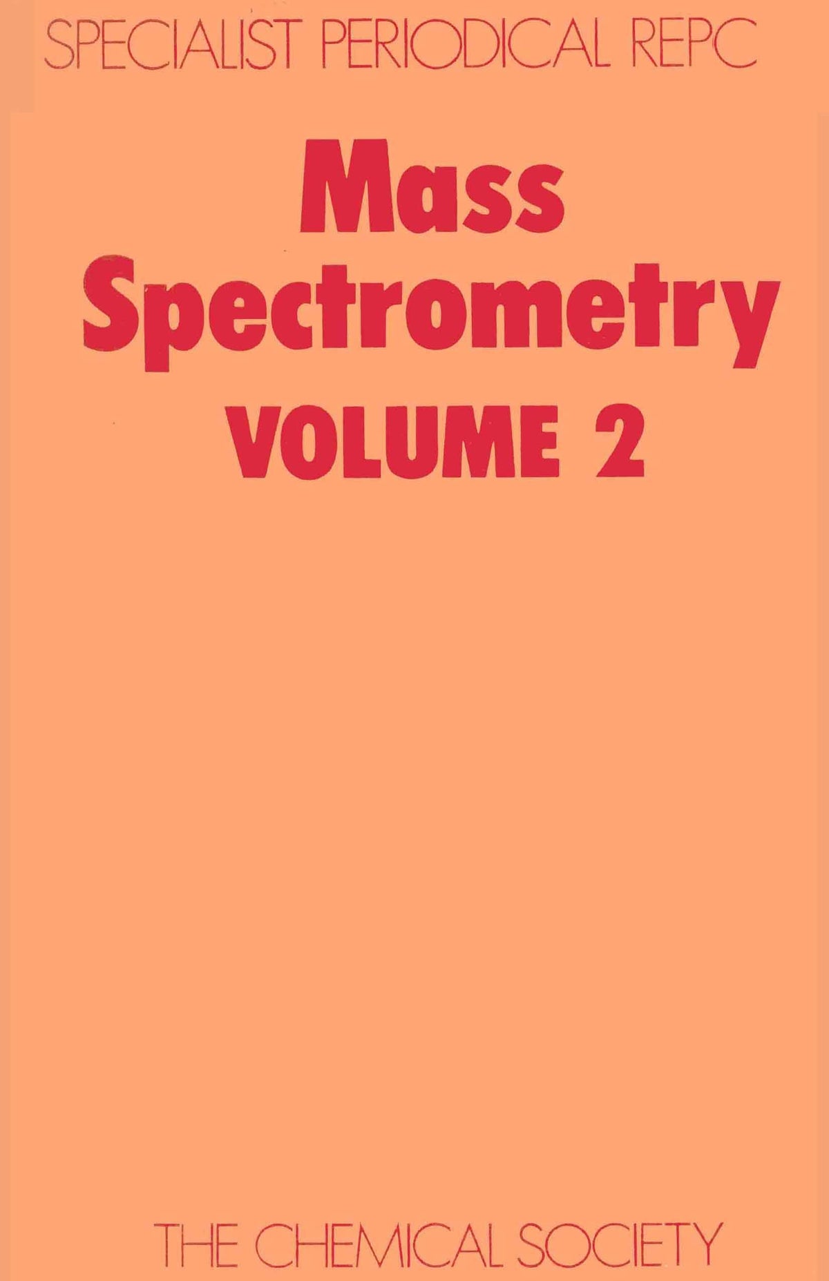 Mass Spectrometry: Volume 2 (Specialist Periodical Reports - Mass Spectrometry, Volume 2)