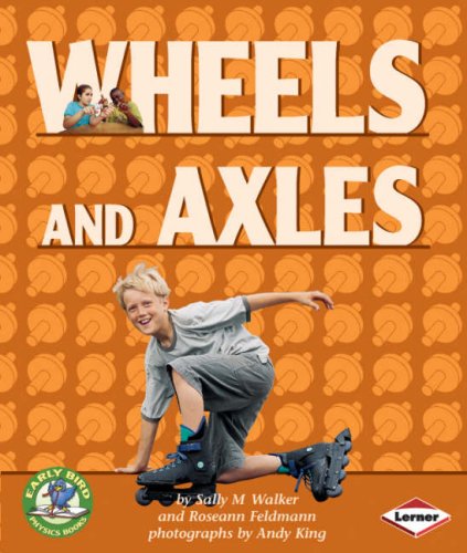 Early Bird Physics: Wheels and Axles