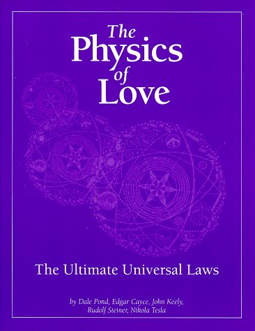 The Physics of Love: The Ultimate Universal Laws