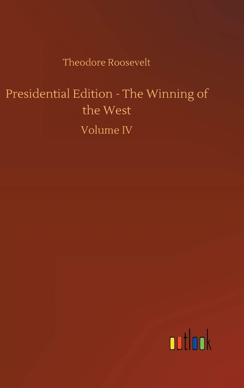 Presidential Edition - The Winning of the West (German Edition)