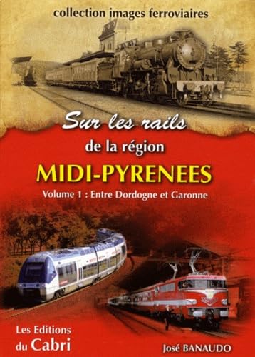 Sur rails de la région Midi-Pyrénées (French Edition)