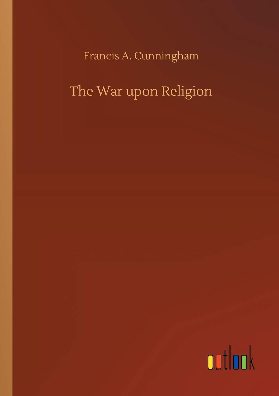 The War upon Religion