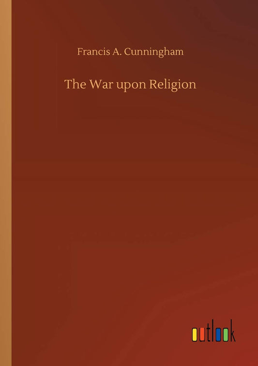The War upon Religion