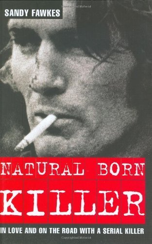 Natural Born Killer: In Love and on the Road with a Serial Killer