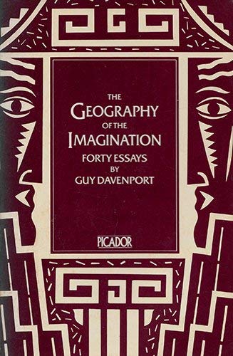 THE GEOGRAPHY OF THE IMAGINATION. Forty Essays.