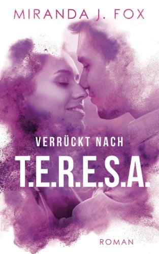 Verrückt nach T.E.R.E.S.A. (German Edition)