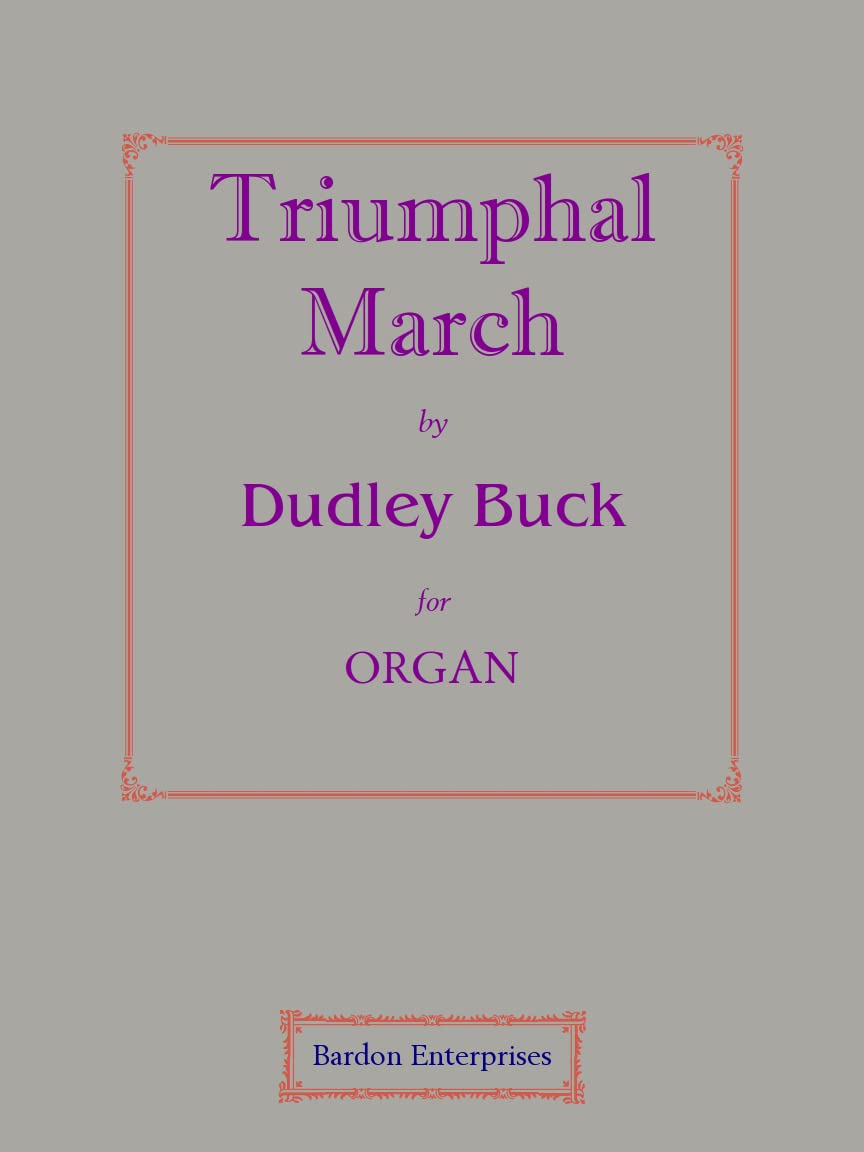 Triumphal March (Op. 26) for Organ by Dudley Buck