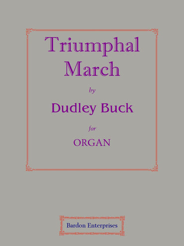 Triumphal March (Op. 26) for Organ by Dudley Buck