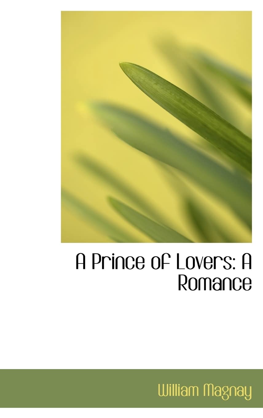 A Prince of Lovers: A Romance