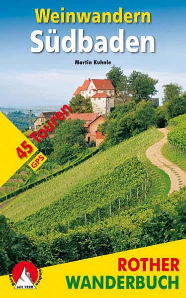 Weinwandern Südbaden: 45 Touren. Mit GPS-Tracks. Mit einem Vorwort von Natalie Lumpp