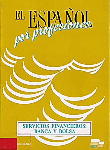 El Espanol Por Profesiones: Servicios Financieros: Banca Y Bolsa