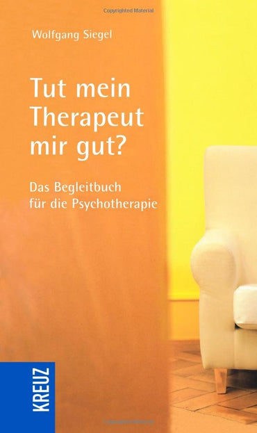 Tut mein Therapeut mir gut?: Das Begleitbuch für die Psychotherapie (German Edition)