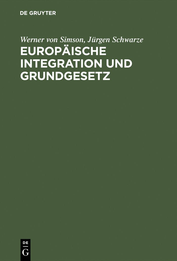 Europäische Integration und Grundgesetz: Maastricht und die Folgen für das deutsche Verfassungsrecht. Mit einem Textausz