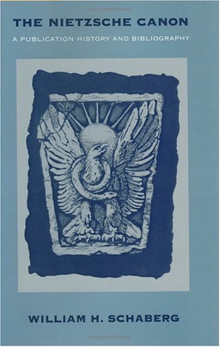 The Nietzsche Canon: A Publication History and Bibliography
