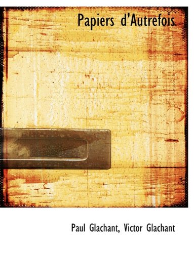 Papiers d'Autrefois (French Edition)