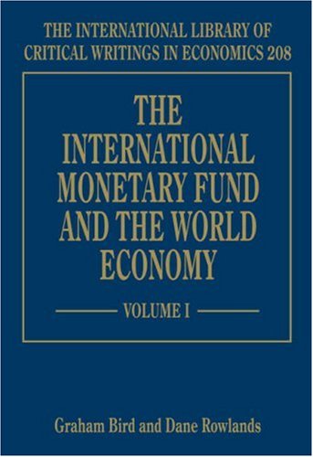 The International Monetary Fund and the World Economy (The International Library of Critical Writings in Economics serie