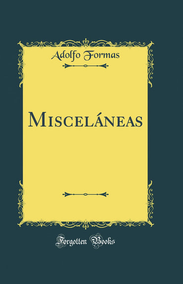 Misceláneas (Classic Reprint) (Spanish Edition)