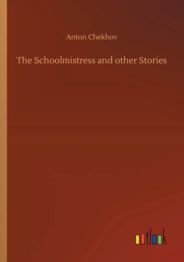 The Schoolmistress and other Stories