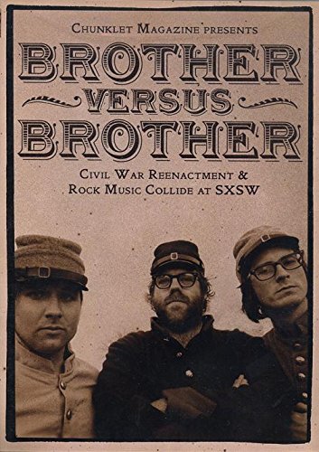 Brother Versus Brother: Civil War Reenactment & Rock Collide At SXSW