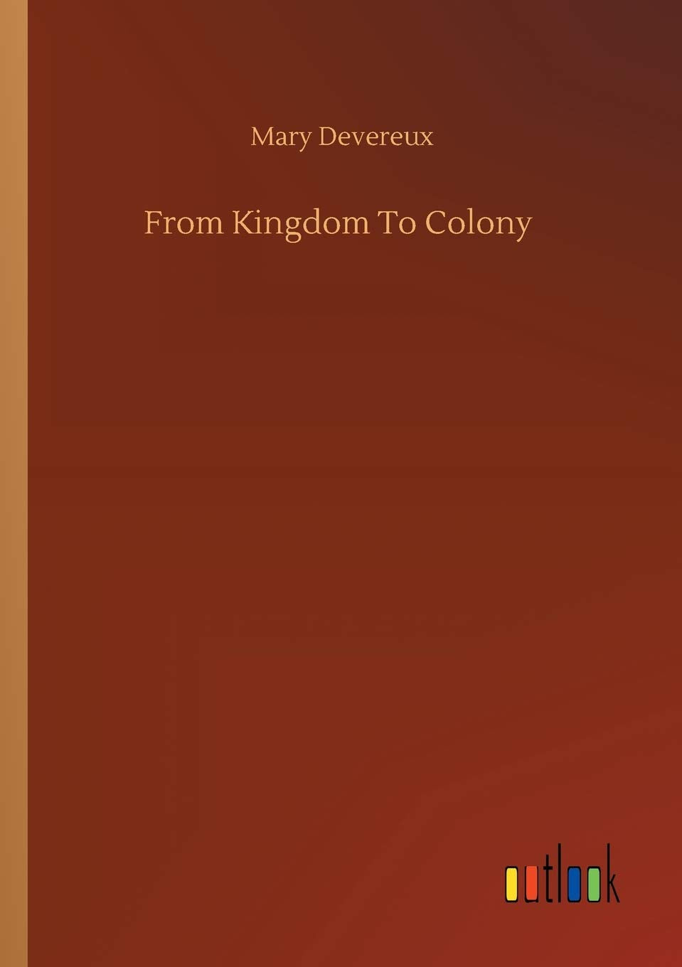 From Kingdom To Colony