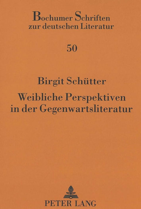 Weibliche Perspektiven in der Gegenwartsliteratur (Bochumer Schriften zur deutschen Literatur) (German Edition)