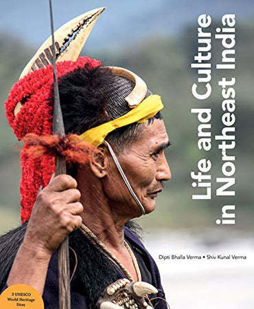 LIFE AND CULTURE IN NORTHEAST INDIA HB.