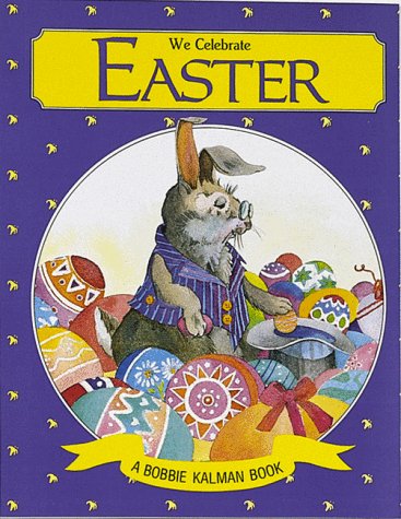 We Celebrate Easter (Holidays and Festivals)