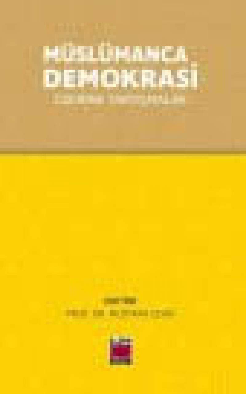 Müslümanca Demokrasi Üzerinde Tartismalar