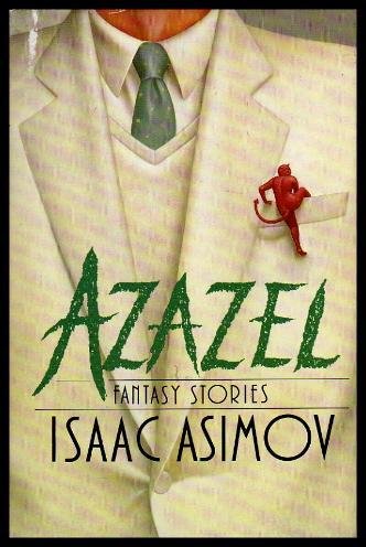 AZAZEL - Fantasy Stories: The Two-Centimeter Demon; One Night of Song; The Smile That Loses; To the Victor; The Dim Rumb