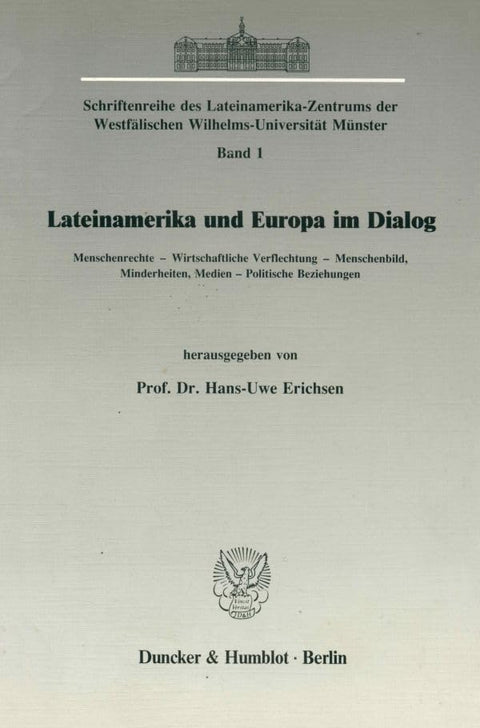 Lateinamerika Und Europa Im Dialog. Menschenrechte - Wirtschaftliche Verflechtung - Menschenbild, Minderheiten, Medien -
