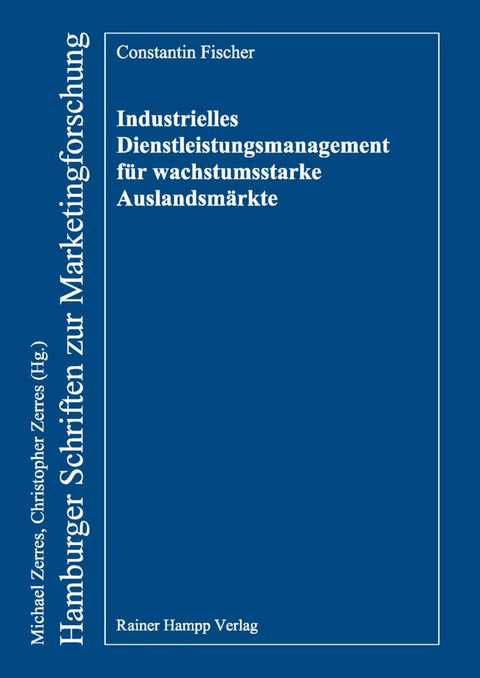 Industrielles Dienstleistungsmanagement für wachstumsstarke Auslandsmärkte: Eine empirische Erfolgsfaktorenstudie am Beispiel kleiner und mittlerer Unternehmen des deutschen Anlagen- und Maschinenbaus