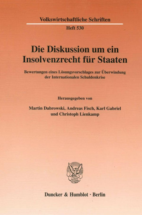 Die Diskussion Um Ein Insolvenzrecht Für Staaten.: Bewertungen Eines Lösungsvorschlages Zur Überwindung Der Internationa