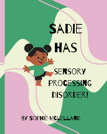 Sadie has Sensory Processing Disorder! (My Friends are Different!)