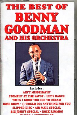 The Best of Benny Goodman and His Orchestra