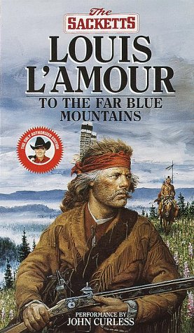 To the Far Blue Mountains (Louis L'Amour)
