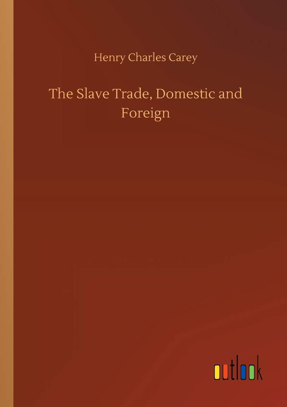The Slave Trade, Domestic and Foreign