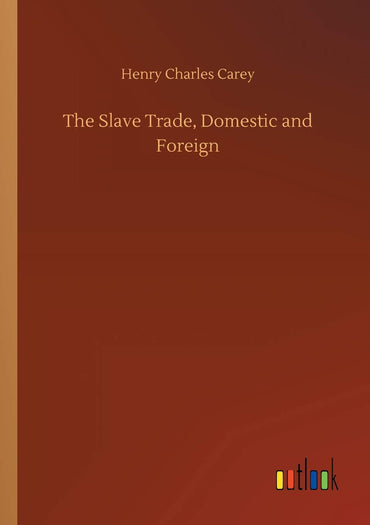 The Slave Trade, Domestic and Foreign