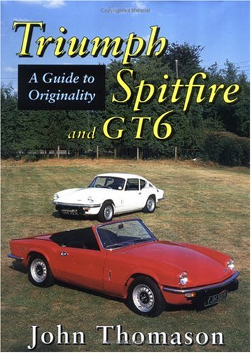 Triumph Spitfire and Gt6: A Guide to Originality