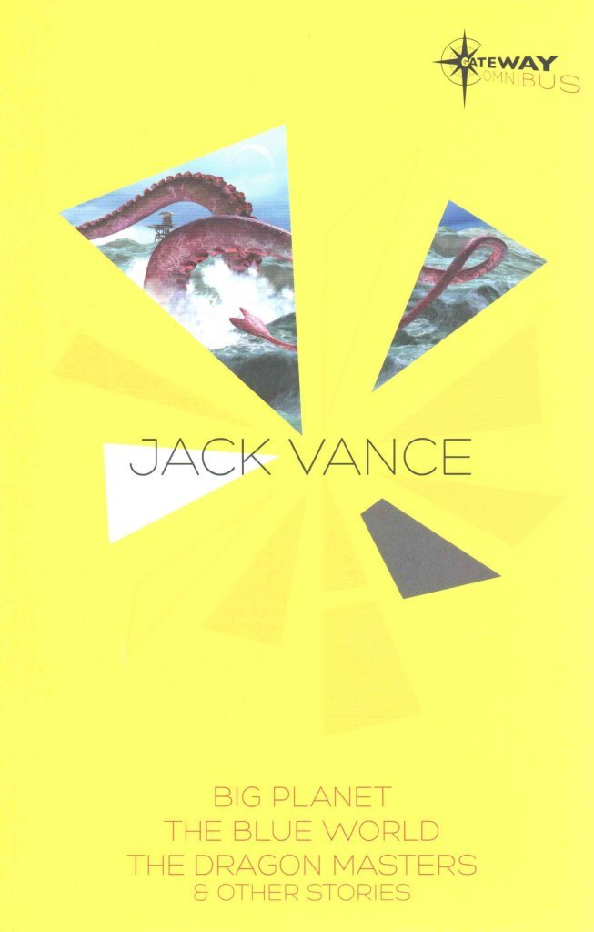 [Jack Vance SF Gateway Omnibus: Big Planet, The Blue World & the Dragon Masters and Other Stories] (By: Jack Vance) [published: October, 2013]