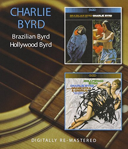 Brazilian Byrd/Hollywood Byrd / Charlie Byrd by Charlie Byrd (2012-08-14)