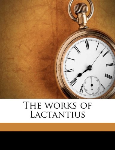 The works of Lactantius