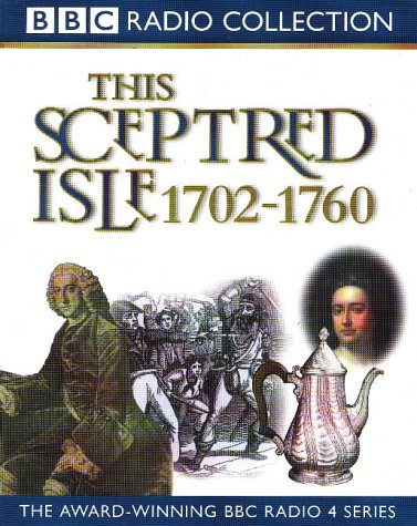 This Sceptred Isle the First British Empire, 1702-1760
