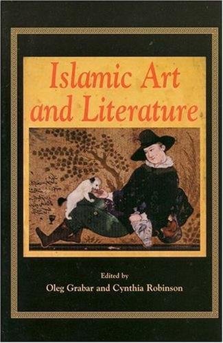 Islamic Art and Arabic Literature: Textuality and Visuality in the Islamic World