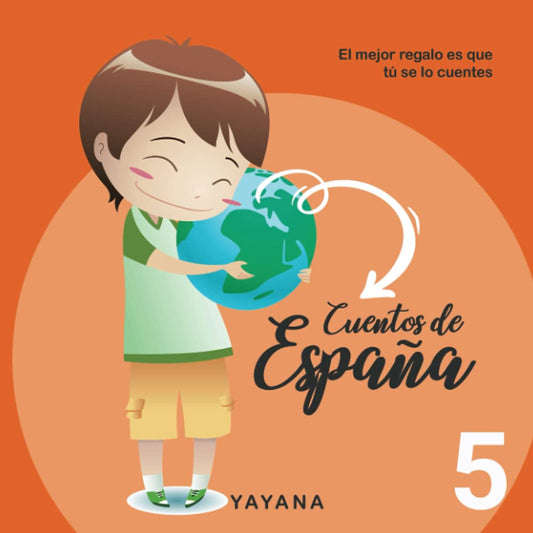 CUENTOS DE ESPAÑA 5.: El mejor regalo es que tú se lo cuentes (Spanish Edition)